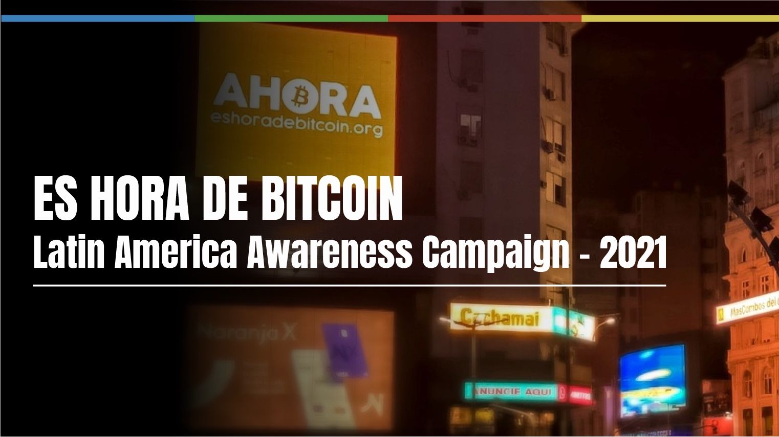 Es Hora de Bitcoin · Latin America Awareness Campaign